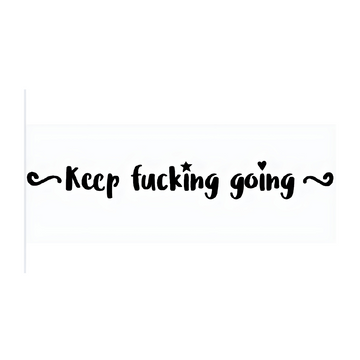 KEEP FUCKING GOING - Stay Tatt | Temporary Tattoos