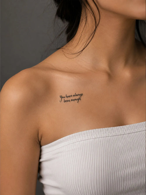 You Have Always Been Enough Tattoo