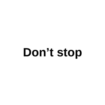 Don’t Stop Tattoo – Semi-Permanent Lettering | Stay Tatt